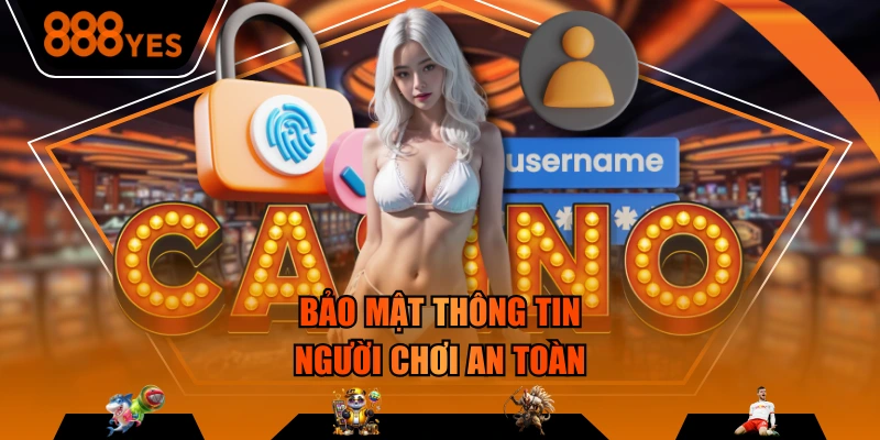 Bảo mật thông tin người chơi an toàn
